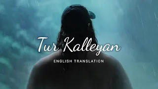 Tur Kalleyan - English Translation | Arijit Singh, Amitabh Bhattacharya, Pritam | Laal Singh Chaddha