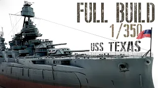USS Texas - FULL BUILD 1/350 Model