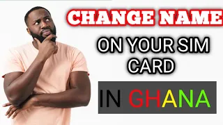 How to change NAME on sim card in Ghana. #simcard   ghana card