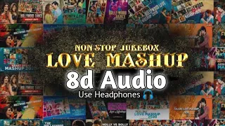 Non-Stop 8d Songs Love Mashup | Best Hindi Songs/Audio 2022 | Feelove ❤️ | Use Headphones 🎧