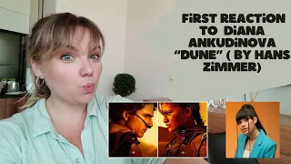 The first reaction to Diana Ankudinova performance with the soundtrack to Dune ( Hans Zimmer)