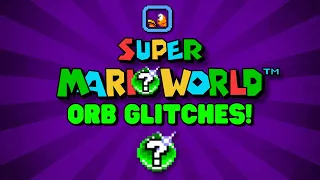 Super Mario World - Orb Glitches