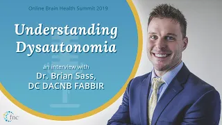 Understanding Dysautonomia - Interview with Dr. Brian Sass, DC DACNB FABBIR