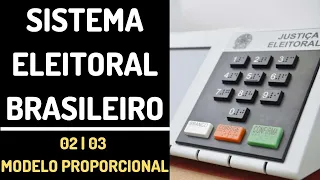 Sistema Eleitoral Brasileiro | Modelo Proporcional | Parte 02/03 | Prof. Guto Azevedo