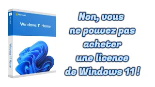 Non, vous ne pouvez pas acheter une licence de Windows 11