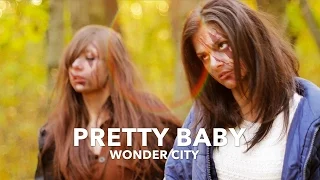 Wonder City -  Pretty Baby (official music video)