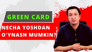 Green Card necha yoshdan o'ynash mumkin? Grin karta talablari