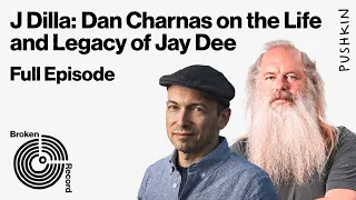J Dilla: Dan Charnas on the Life and Legacy of Jay Dee | Broken Record (Hosted by Rick Rubin)