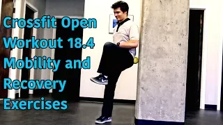 Crossfit Open Workout 18.4 Mobility and Recovery Exercises