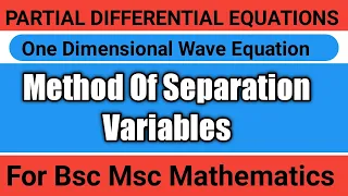 Method Of Separation Variables || One Dimensional Wave Equation By Method Of Separation Of Variables