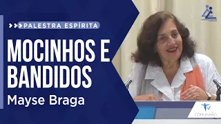 Mayse Braga | MOCINHOS E BANDIDOS (PALESTRA ESPÍRITA)