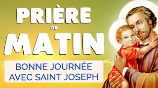 🙏 PRIERE du MATIN avec SAINT JOSEPH 🙏 Puissante Prière Matinale Catholique