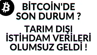 #BITCOIN'DE SON DURUM ? TARIM DIŞI İSTİHDAM VERİLERİ OLUMSUZ GELDİ ! #ethereum  #altcoin