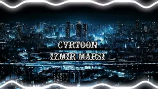 CVRTOON- Izmir Marsi [edit audio]