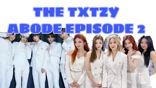 the txtzy abode (episode 2)