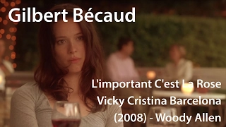 Gilbert Bécaud - L'important C'est La Rose / Vicky Cristina Barcelona (2008) - Woody Allen