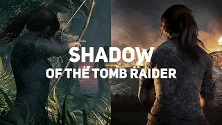 Shadow of the Tomb Raider. Первый взгляд