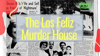 The Los Feliz Murder House: Madness, Murder, and Family