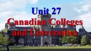 Canadian Colleges and Universities Unit 27  | Learn English via Listening Level 4