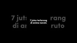 inilah jutsu terlarang di anime naruto