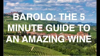 Barolo: the 5 minute guide to an amazing wine