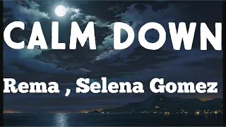 Selena Gomez , Rema - Calm Down (lyrics)