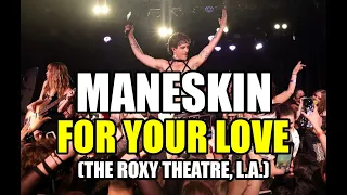 Måneskin - FOR YOUR LOVE (FULL) (The Roxy Theatre, Los Angeles, 2 Nov)