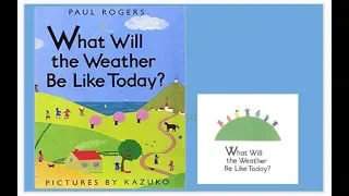 What will the Weather be like today? by Paul Rogers : a charming story for students and young kids