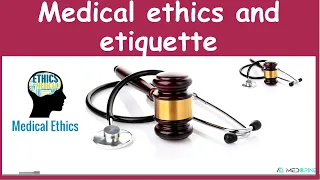 Principles of Medical ethics and etiquette: Autonomy, Beneficence, Non-maleficence and Justice