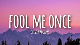 Olivia Addams - Fool Me Once (lyrics)