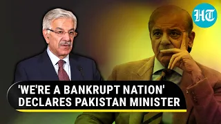 Pak defence minister drops a bombshell; 'We are bankrupt, have defaulted already'
