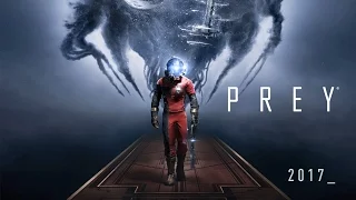 Prey — Тени монстры! Первый геймплей на русском! (HD)