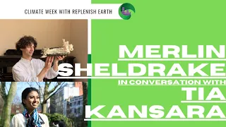 Replenish Earth Live with Merlin Sheldrake