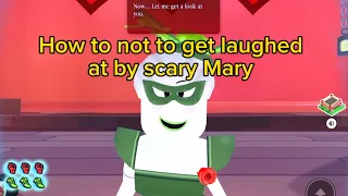 How to not get laughed at by Scary Mary