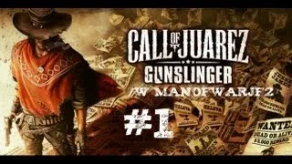 Call Of Juarez: Gunslinger chapter 1 - The Good, The Bad, and The Badass