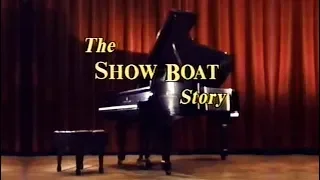 The Show Boat Story - Jerry Hadley, Teresa Stratas, Frederica von Stade, and John McGlinn (1988)