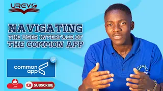 Understanding the user interface of the Common App