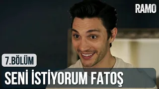 "Seni İstiyorum Fatoş" | Ramo 7.  Bölüm