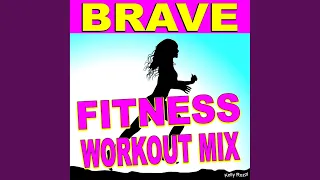 Brave (Fitness Workout Mix)