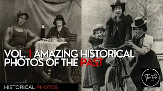 Vol 1 Amazing Historical Photos of the Past