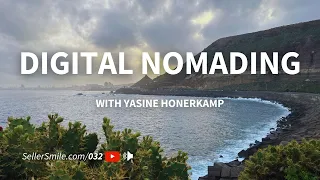 Digital Nomading with Yasine Honerkamp of SellerSmile