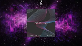 Temple One - Love Has Gone (Extended Mix) [VIVID MOTION]