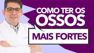 Como deixar os ossos mais fortes e saudáveis? | Dr Juliano Teles