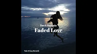 Davit Barqaia - Faded Love (Original Mix)