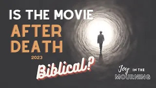 Is The Movie After Death Biblical