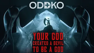 ODDKO - Your God Created a Devil to Be a God (Official Visualizer)