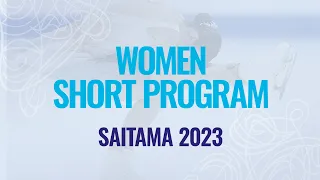 Women Short Program | Saitama 2023 | #WorldFigure