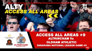 Altrincham Vs Oldham Athletic - ACCESS ALL AREAS #9 -  Game 43  Vanarama National League