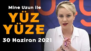 Söke söke alırlar polemiği - Mine Uzun ile Yüz Yüze - 30 Haziran 2021