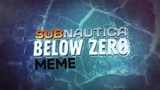 Subnautica Below Zero Trailer (Meme edit)